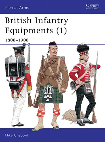 British Infantry Equipments (1), 1808-1908 (Men-At-Arms Series, 107) by Mike Chappell