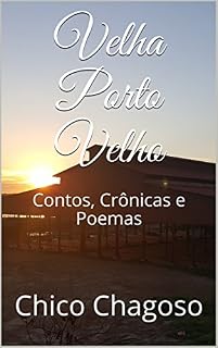 Livro Velha Porto Velho: Contos, Crônicas e Poemas