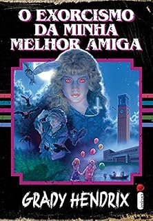 Livro O Exorcismo da Minha Melhor Amiga