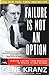 Failure Is Not an Option: Mission Control From Mercury to Apollo 13 and Beyond - Book by Gene Kranz
