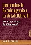 Image de Unkonventionelle Betrachtungsweisen zur Wirtschaftskrise III: Was ist zur Lösung der Krise zu tun? (German Edition)