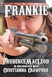 Frankie by Prudence MacLeod, Crystianna Crawford