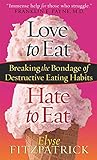 Love to Eat, Hate to Eat: Breaking the Bondage of