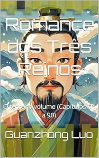 Livro Romance dos Três Reinos: O terceiro volume (Capítulos 61 a 90)