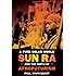 A Pure Solar World: Sun Ra and the Birth of Afrofuturism (Discovering America)