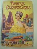Hardcover Twelve Clever Girls Who Became Famous Women Book