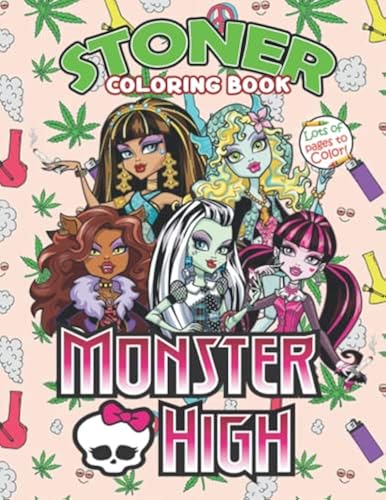Monster High Stoner Coloring Book: Monster High Coloring Book For Fans ...