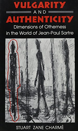 Vulgarity and Authenticity: Dimensions of Otherness in the World of Jean-Paul Sartre
