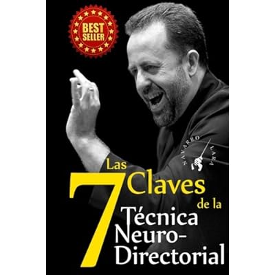 Las 7 Claves de la Técnica NeuroDirectorial: Dirección Orquestal 3.0 Las 7 Claves de la Técnica NeuroDirectorial: Dirección Orquestal 3.0