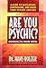 Are You Psychic?: Unlocking the Power Within : A Guide to Developing, Controlling, and Using Your Ps by Hans Holzer, Amy C. Tecklenburg