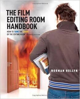 The Film Editing Room Handbook: How to Tame the Chaos of the Editing Room (4th Edition)