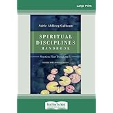 Spiritual Disciplines Handbook: Practices That Transform Us (Revised and Expanded)