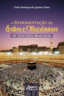 Livro A Representação de Árabes e Muçulmanos na Televisão Brasileira