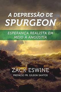 Livro A depressão de Spurgeon: esperança realista em meio à angústia