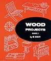 Wood Projects by Hi Sibley (1985-06-01)