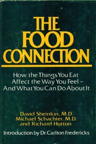 The Food Connection: How the Things You Eat Affect the Way You Feel, and What You Can Do About It Hardcover – July 1, 1979