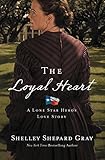 The Loyal Heart (A Lone Star Hero's Love Story Book 1)
