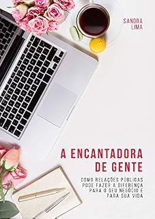 Livro A Encantadora de Gente.: Como Relações Públicas pode fazer a diferença para o seu negócio e para sua vida.