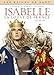 Les reines de sang : Isabelle, la louve de France : Tome 2 by 