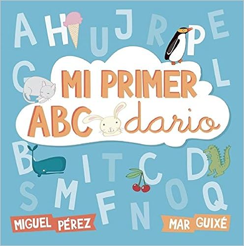 Mi primer ABCdario is the one alphabet book every Spanish teacher ought to buy.