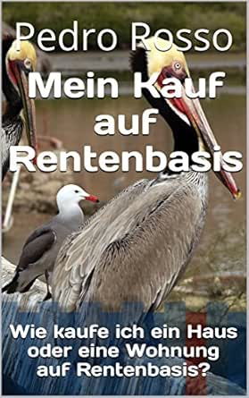 Amazon Com Mein Kauf Auf Rentenbasis Wie Kaufe Ich Ein Haus Oder