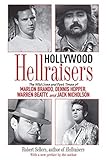 Hollywood Hellraisers: The Wild Lives and Fast Times of Marlon Brando, Dennis Hopper, Warren Beatty, and Jack Nicholson