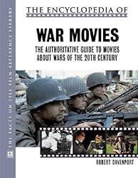 The Encyclopedia of War Movies: The Authoritative Guide to Movies about Wars of the 20th-Century (The Facts on File Film Reference Library)