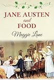 Jane Austen and Food by Maggie Lane
