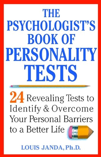 Download The Psychologist's Book of Personality Tests: 24 Revealing Tests to Identify and Overcome Your Personal Barriers to a Better Life (English Edition) PDF