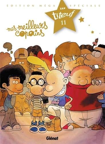 Download Titeuf, Tome 11 : Mes meilleurs copains : Edition Méga Spécial Titeuf le film PDF