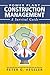 Power Plant Construction Management: A Survival Guide by 