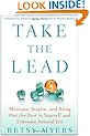 Take the Lead: Motivate, Inspire, and Bring Out the Best in Yourself and Everyone Around You