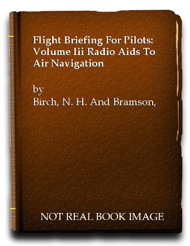 Flight Briefing For Pilots: Volume Iii Radio Aids To Air Navigation