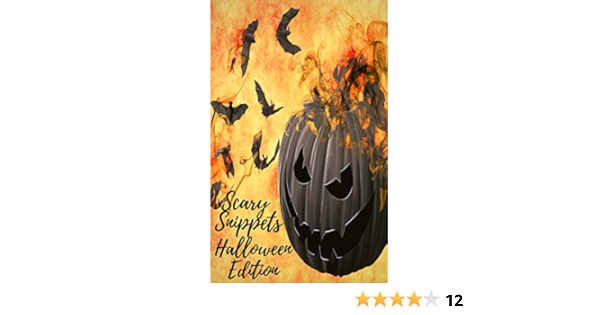 Amazon Com Scary Snippets A Halloween Microfiction Anthology Ebook Harrison Kyle Brown N M Robertson Webb Alanna Horvath Aj O Farrell Charlotte Vail Michele Kindle Store