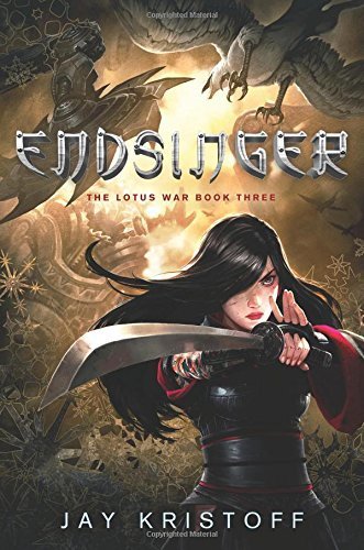 Endsinger: The Lotus War Book Three by Jay Kristoff (2014-11-25)