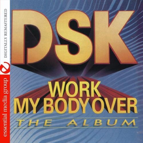 DSK - Work My Body Over - Zortam Music