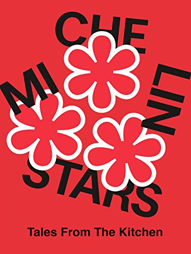 Michelin Stars: Tales From The Kitchen