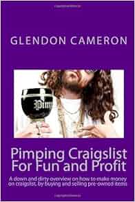Pimping Craigslist For Fun And Profit A Down And Dirty
