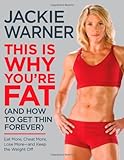 This Is Why You're Fat (And How to Get Thin Forever): Eat...
