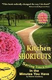 Kitchen Shortcuts: Saving Time & Money in the Minutes You Have Kitchen Shortcuts: Saving Time & Money in the Minutes You Have