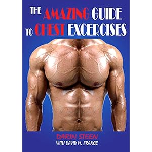 THE AMAZING GUIDE TO CHEST EXERCISES (Amazing Guides Book 3)