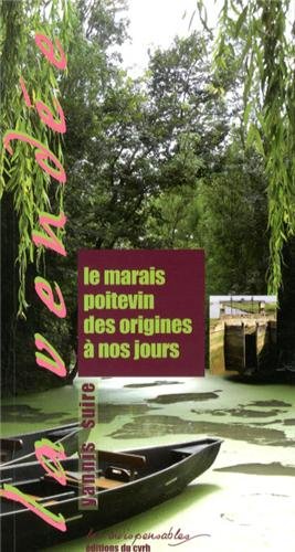 Le  marais Poitevin des origines à nos jours