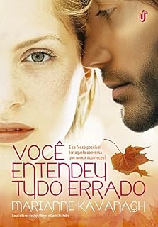 Livro Você entendeu tudo errado: E se fosse possível ter aquela conversa que nunca aconteceu?