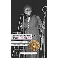 The Complete Works of Pat Parker (Sapphic Classics)
