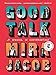 Good Talk: A Memoir in Conversations by Mira Jacob
