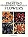 Painting Four Seasons of Fabulous Flowers by 