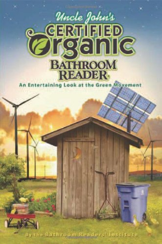 Uncle John’s Certified Organic Bathroom Reader (Uncle John's Bathroom Reader Classic)