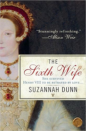 The Sixth Wife A Novel Dunn Suzannah 9780061431562 Amazon Com Books