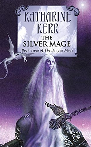 The Silver Mage Deverry Silver Wyrm 4 By Katharine Kerr 2010 09 30 Amazon Com Books