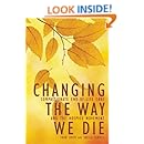 Changing the Way We Die: Compassionate End of Life Care and The Hospice Movement